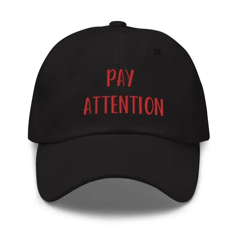 PAY ATTENTION 